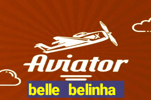 belle belinha vazados gratis