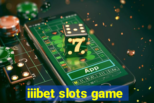 iiibet slots game