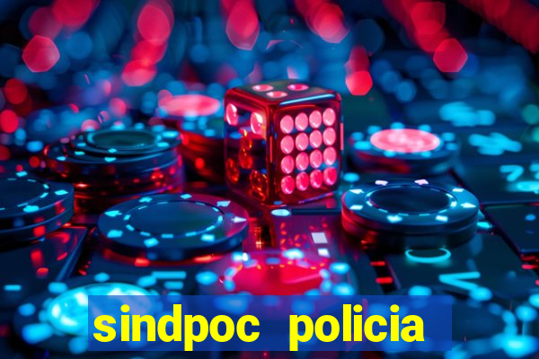 sindpoc policia civil bahia