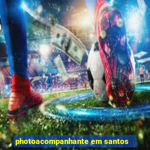 photoacompanhante em santos