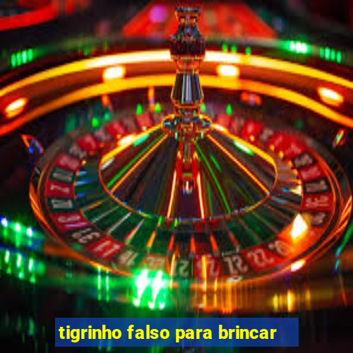 tigrinho falso para brincar