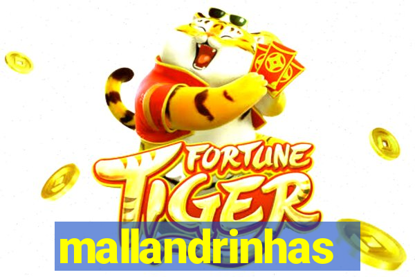 mallandrinhas