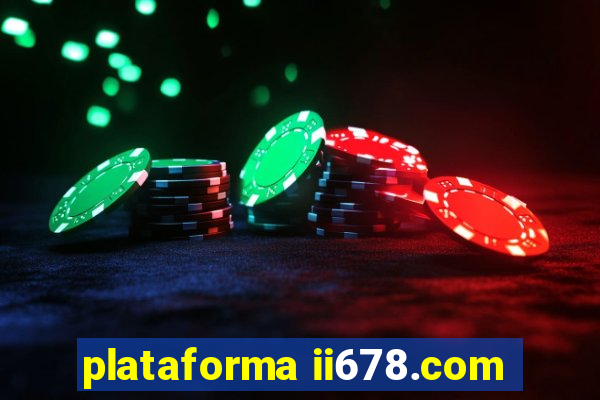 plataforma ii678.com