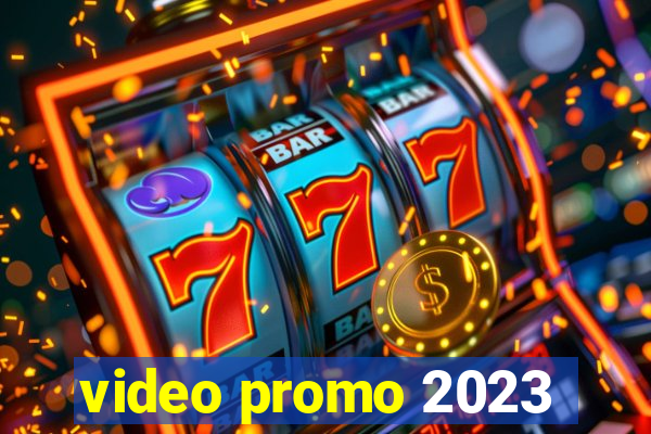 video promo 2023