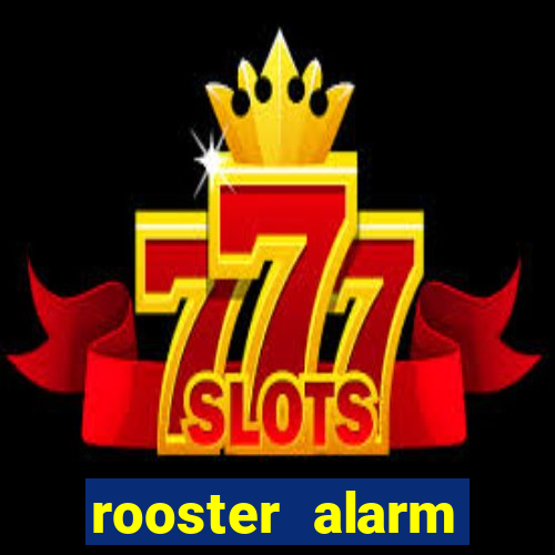 rooster alarm motorola download