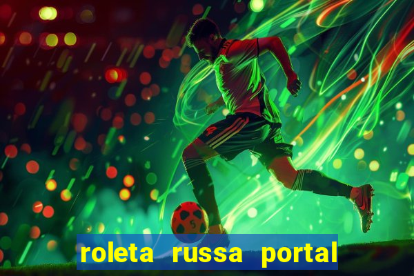 roleta russa portal do zacarias