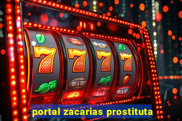 portal zacarias prostituta