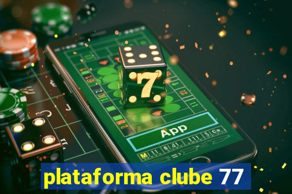 plataforma clube 77