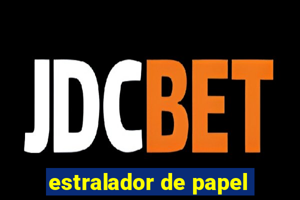 estralador de papel