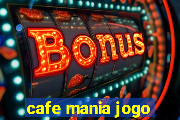 cafe mania jogo