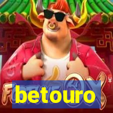 betouro