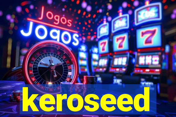 keroseed