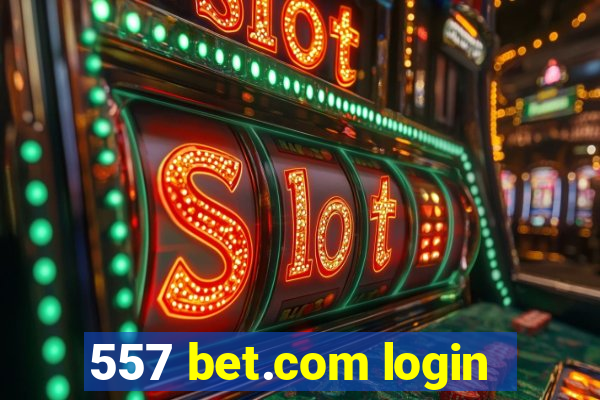 557 bet.com login