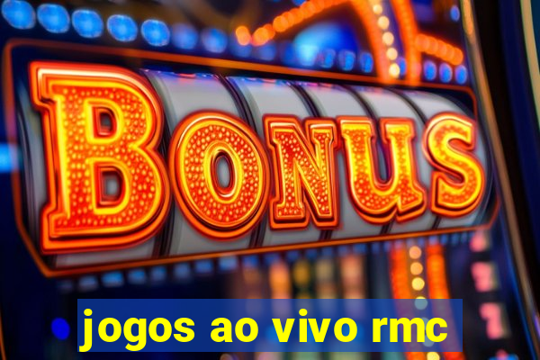 jogos ao vivo rmc