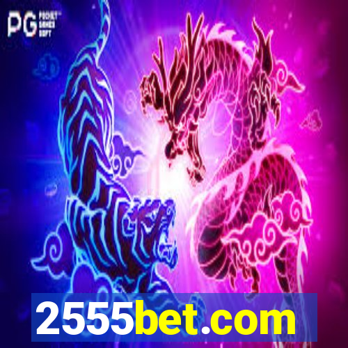 2555bet.com