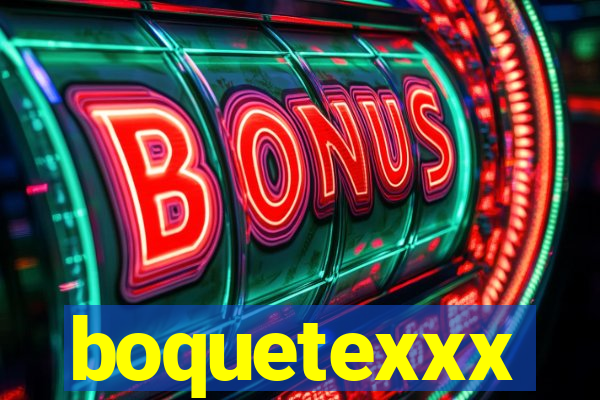 boquetexxx