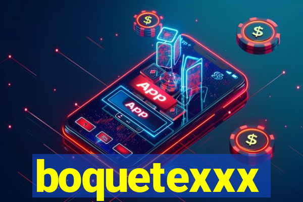 boquetexxx