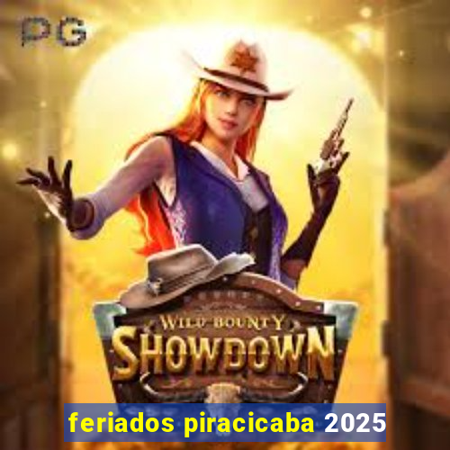 feriados piracicaba 2025