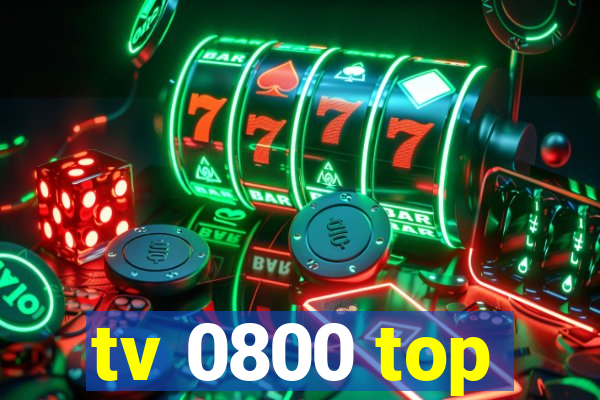 tv 0800 top