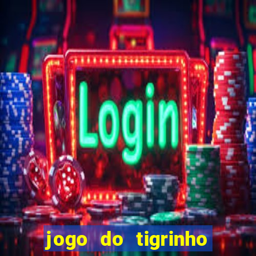 jogo do tigrinho com deposito de 5 reais