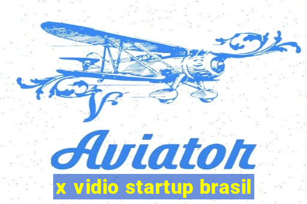 x vidio startup brasil