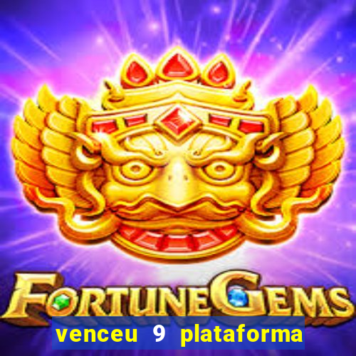 venceu 9 plataforma de jogos