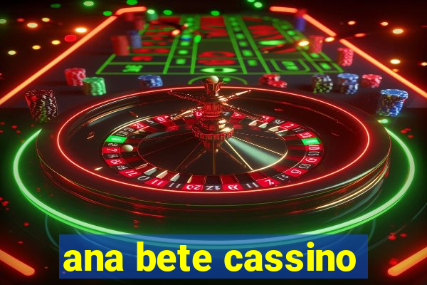 ana bete cassino