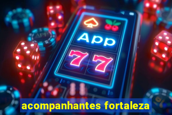 acompanhantes fortaleza