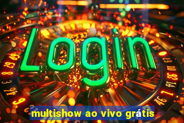 multishow ao vivo grátis