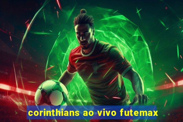 corinthians ao vivo futemax