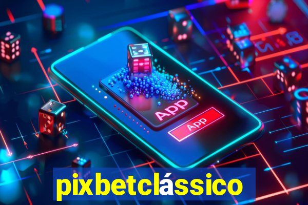 pixbetclássico