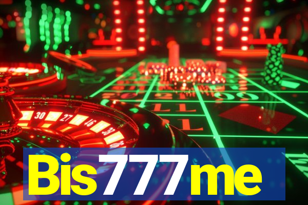 Bis777me