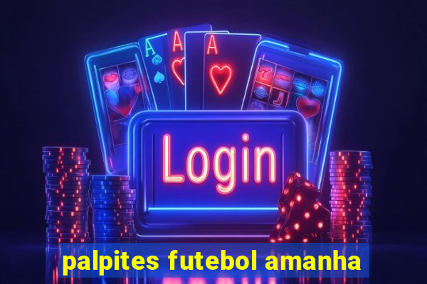 palpites futebol amanha