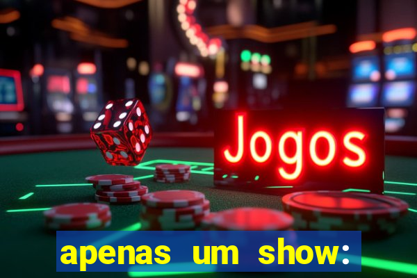 apenas um show: pancadaria 2