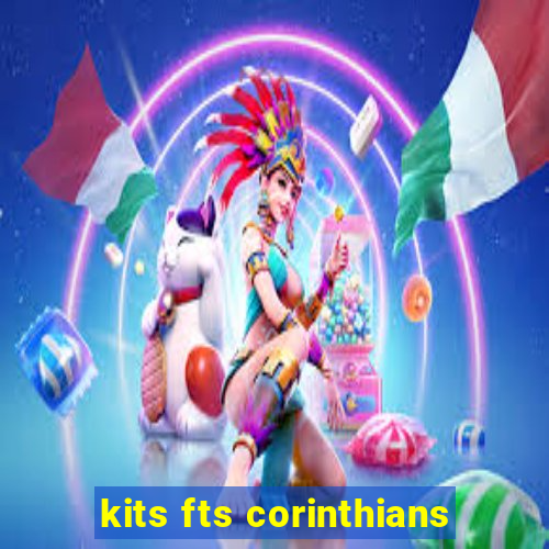 kits fts corinthians