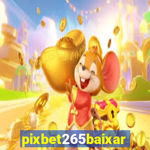 pixbet265baixar