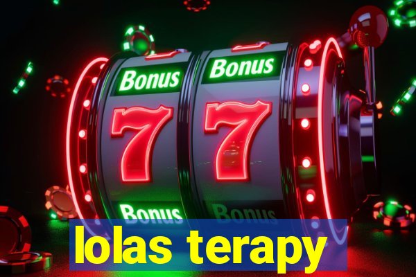 lolas terapy