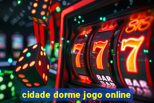 cidade dorme jogo online