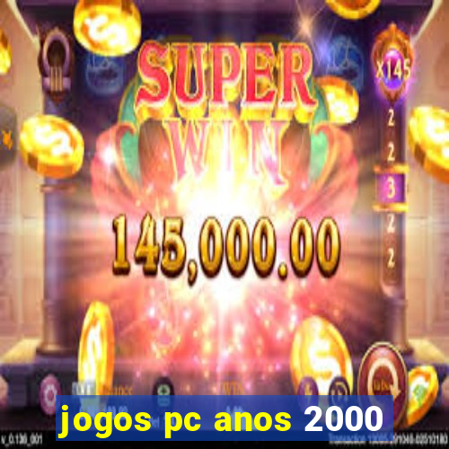 jogos pc anos 2000