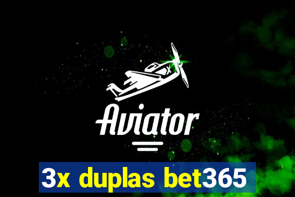 3x duplas bet365