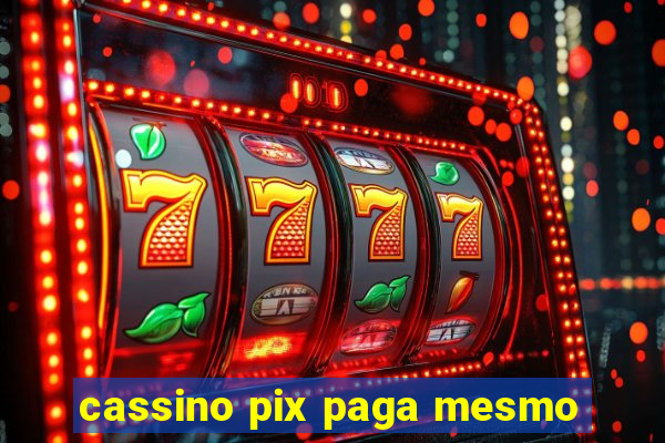 cassino pix paga mesmo