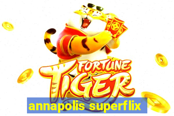 annapolis superflix