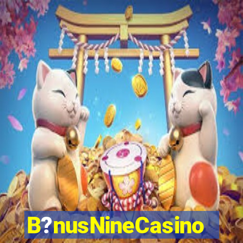 B?nusNineCasino