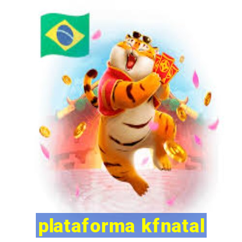 plataforma kfnatal