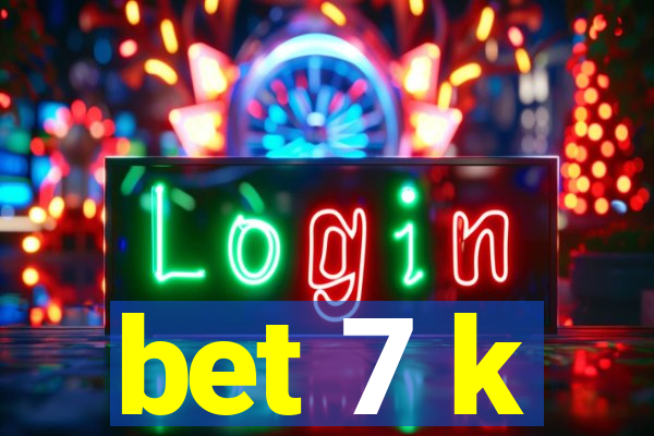 bet 7 k