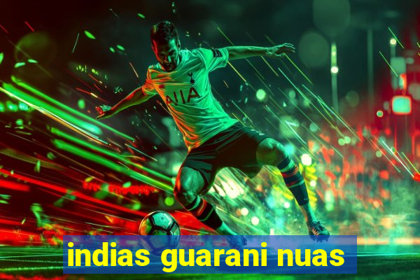 indias guarani nuas