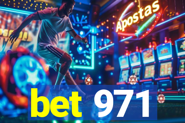 bet 971