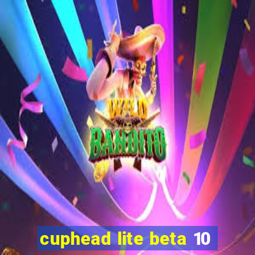 cuphead lite beta 10