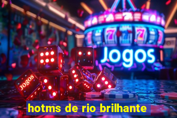 hotms de rio brilhante