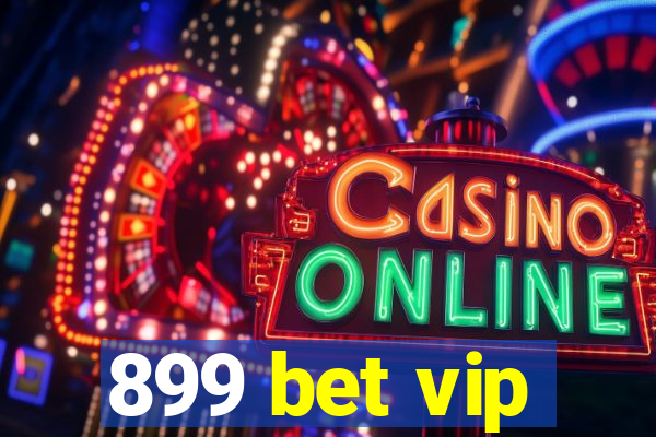 899 bet vip